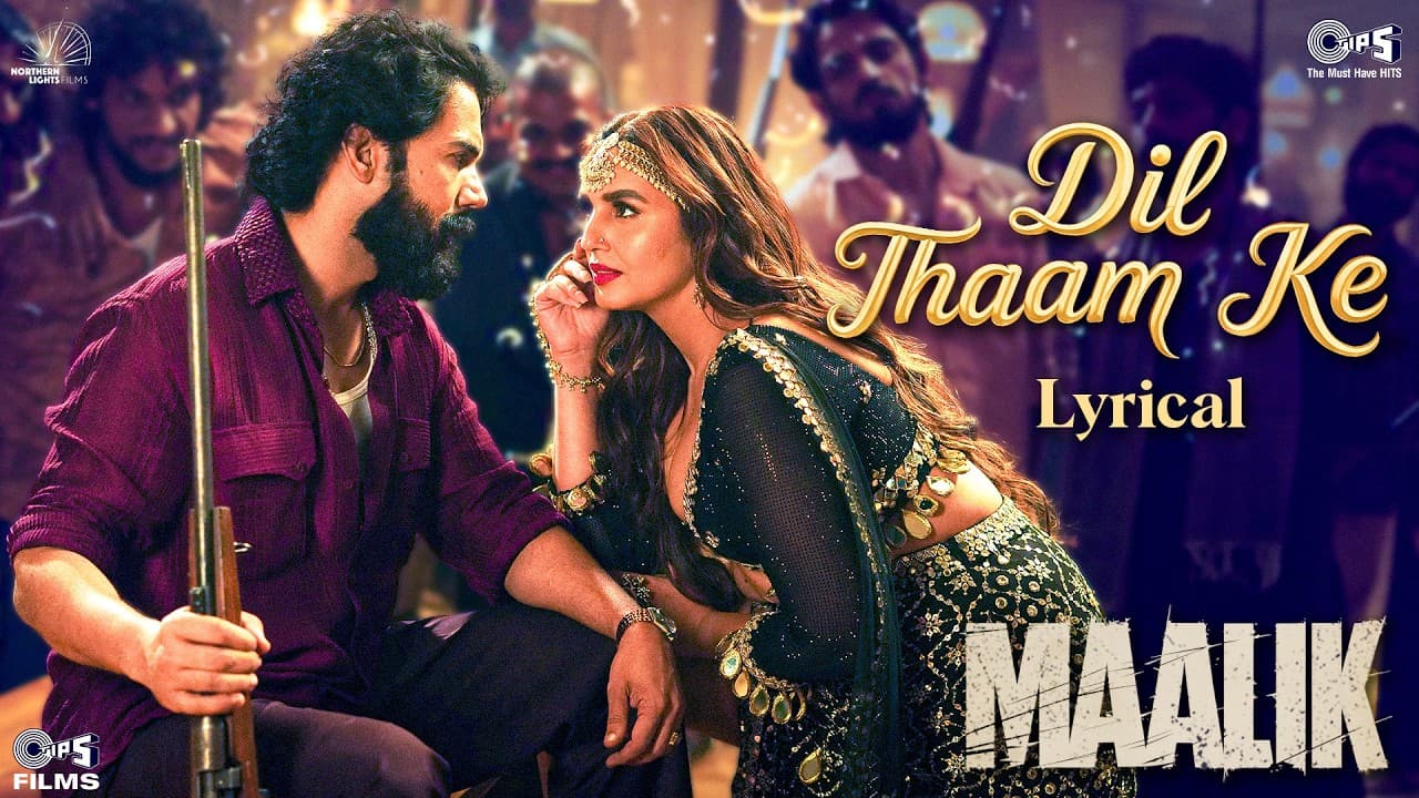 Dil Thaam Ke - Lyrical | Maalik | Rajkummar Rao, Huma Qureshi | Sachin - Jigar | Rashmeet K, Rana M