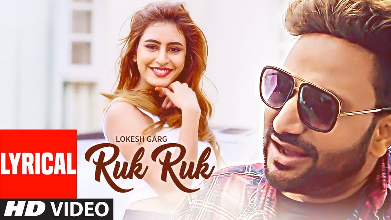 Ruk Ruk Lyrical Video Song | Lokesh Garg | Feat. Sophiya Singh