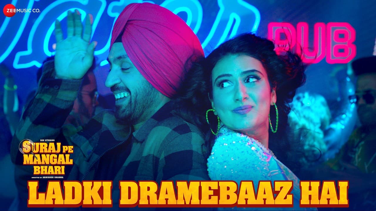 Ladki Dramebaaz Hai | Diljit Dosanjh, Fatima S | Javed Mohsin | Suraj Pe Mangal Bhari | Lyrical