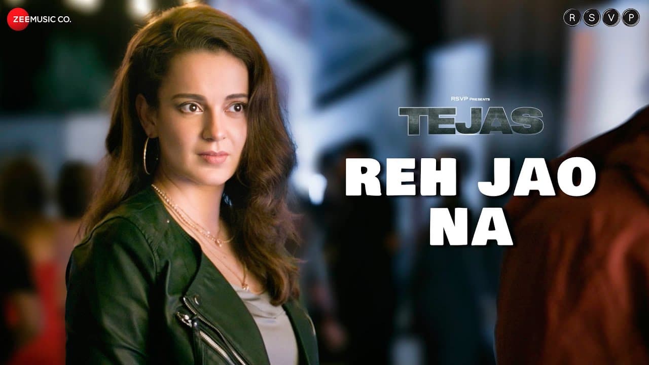 Reh Jao Na | Tejas | Kangana Ranaut & Varun Mitra | Hariharan & Shashwat Sachdev | Kumaar