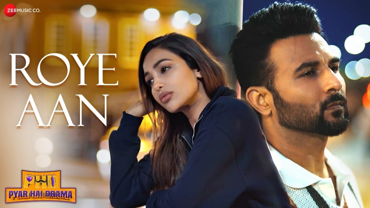 Roye Aan | PHD - Pyar Hai Drama | Harish Verma, Heera Sohal | Goldboy