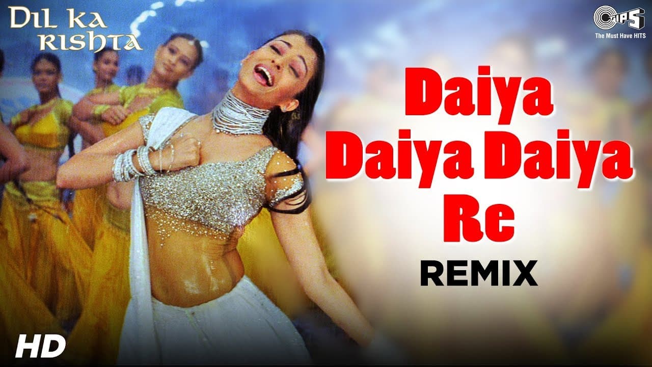 Daiya Daiya Daiya Re (Remix) - Dil Ka Rishta | Aishwarya Rai | Alka Yagnik