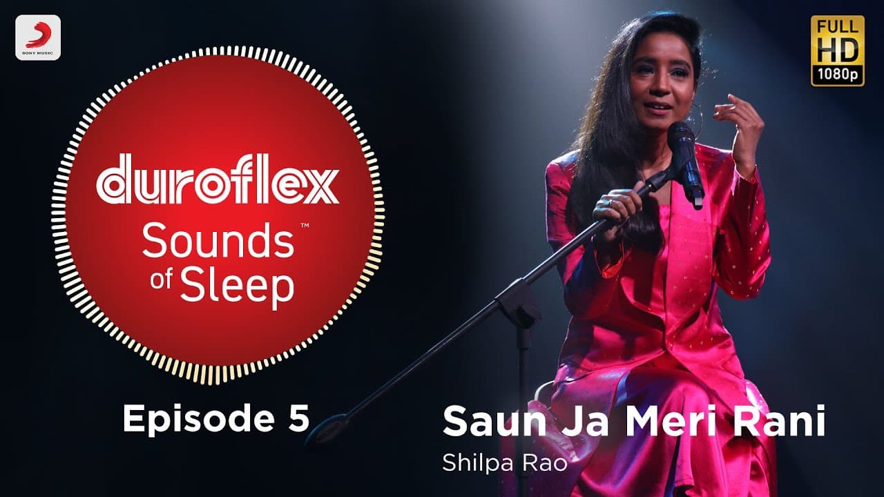 Duroflex Sounds of Sleep – Saun Ja Meri Rani | Shilpa Rao