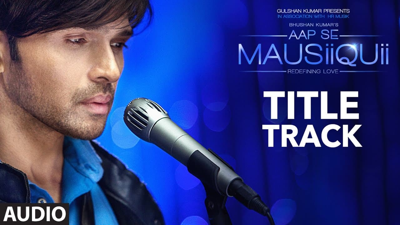 Himesh Reshammiya: AAP SE MAUSIIQUII Title Song (Audio) | T-Series