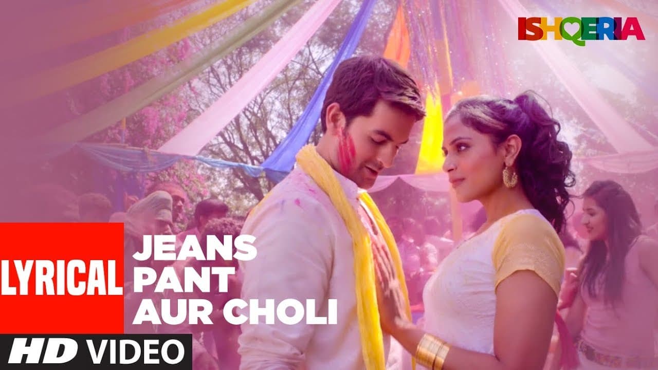 Jeans Pant Aur Choli LYRICAL | Ishqeria | Richa Chadha | Neil Nitin Mukesh | Papon, Kalpana Patowry