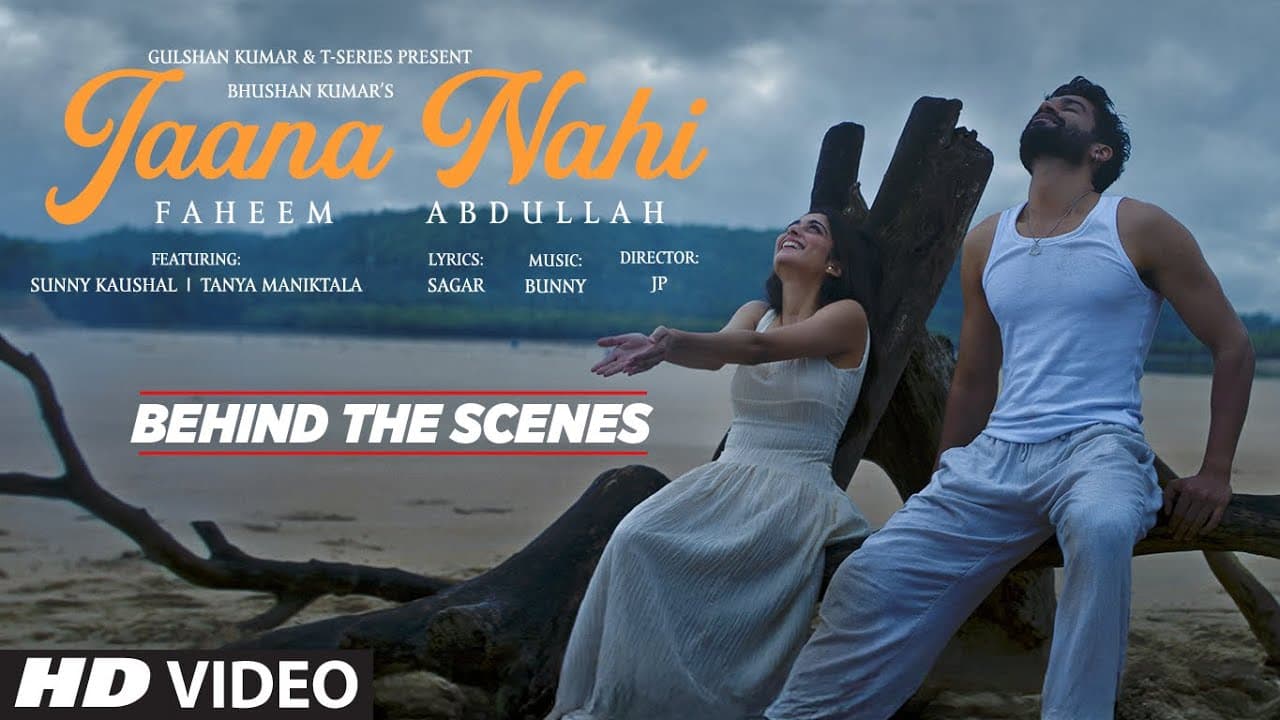 Jaana Nahi (BTS): Faheem Abdullah | Sunny Kaushal | Tanya Maniktala | Bunny | Sagar | Bhushan K