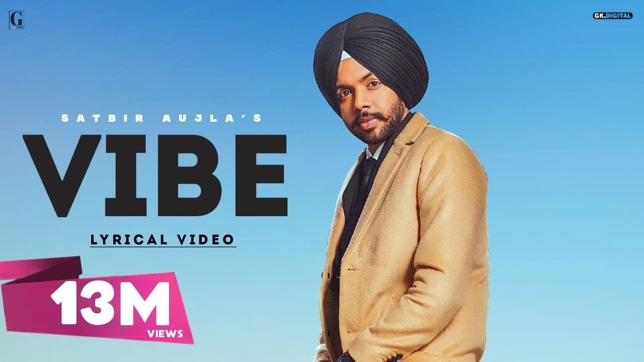 Vibe : Satbir Aujla (Full Song) Punjabi Songs | Punjabi Songs | Geet MP3