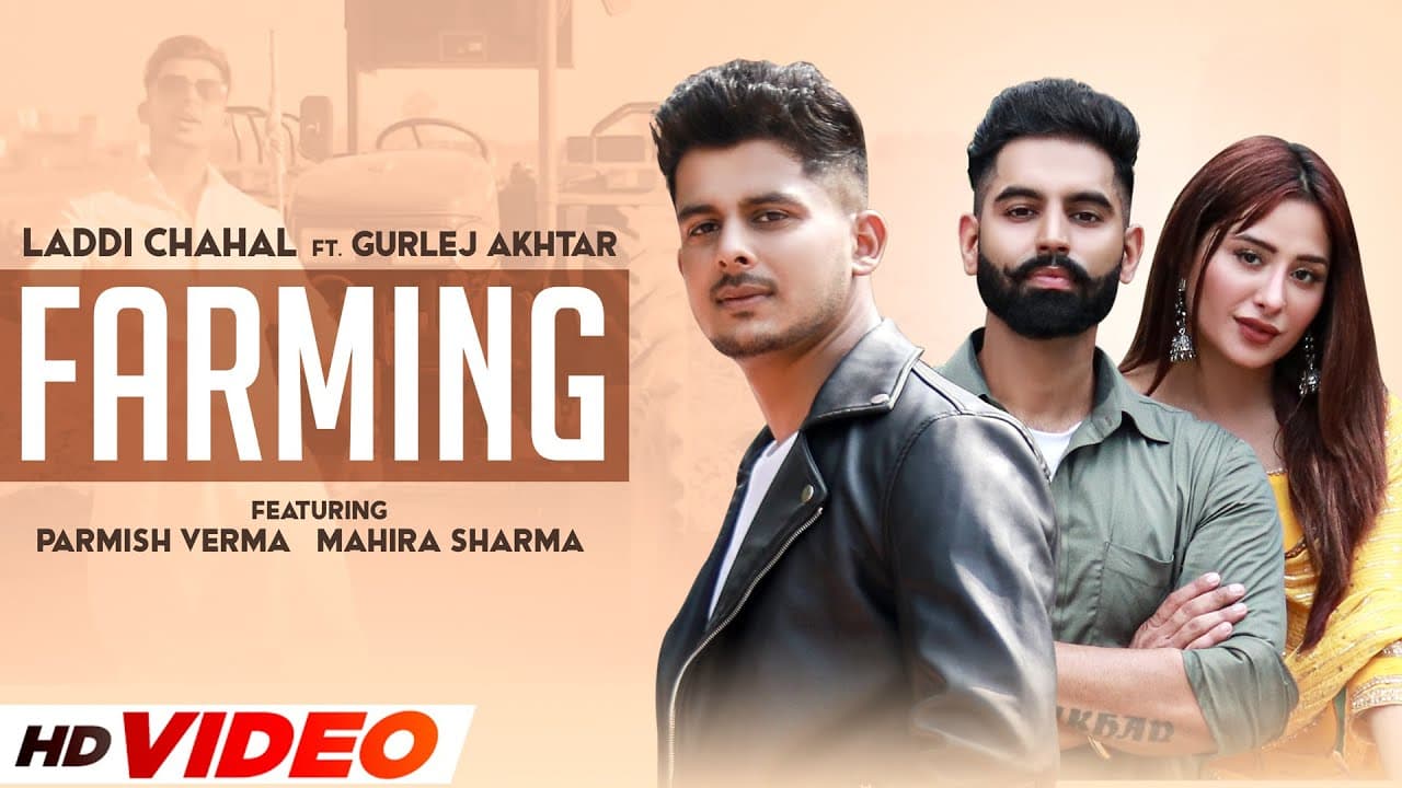 Farming (HD Video) | Laddi Chahal Ft Parmish Verma | Desi Crew | Mahira Sharma | Latest Songs 2021