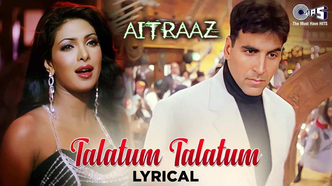 Talatum Talatum - Lyrical | Aitraaz | Akshay, Priyanka, Kareena|Udit Narayan, Alka Yagink|Hindi Song