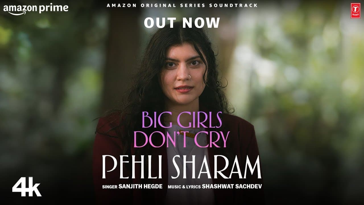 Big Girls Don’t Cry: Pehli Sharam (Song) | Sanjith Hegde, Shashwat Sachdev | Nitya Mehra | #BGDC