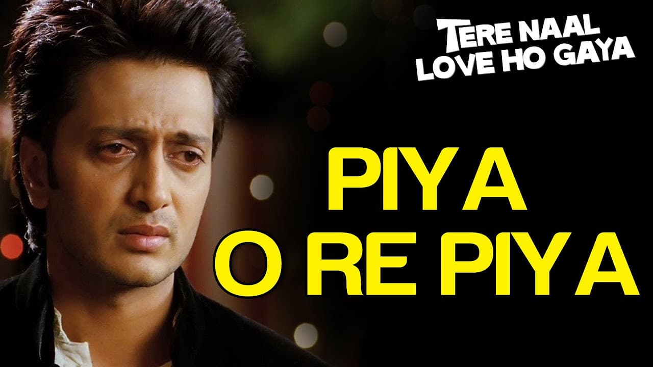 Piya O Re Piya (Sad) - Video Song | Tere Naal Love Ho Gaya | Riteish Deshmukh & Genelia D'Souza