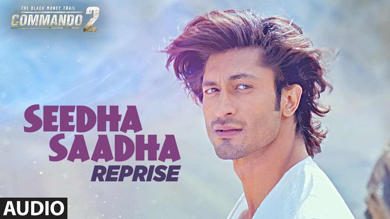 Commando 2 : SEEDHA SAADHA (Reprise) Full Audio Song | Vidyut Jammwal, Adah Sharma, Esha Gupta