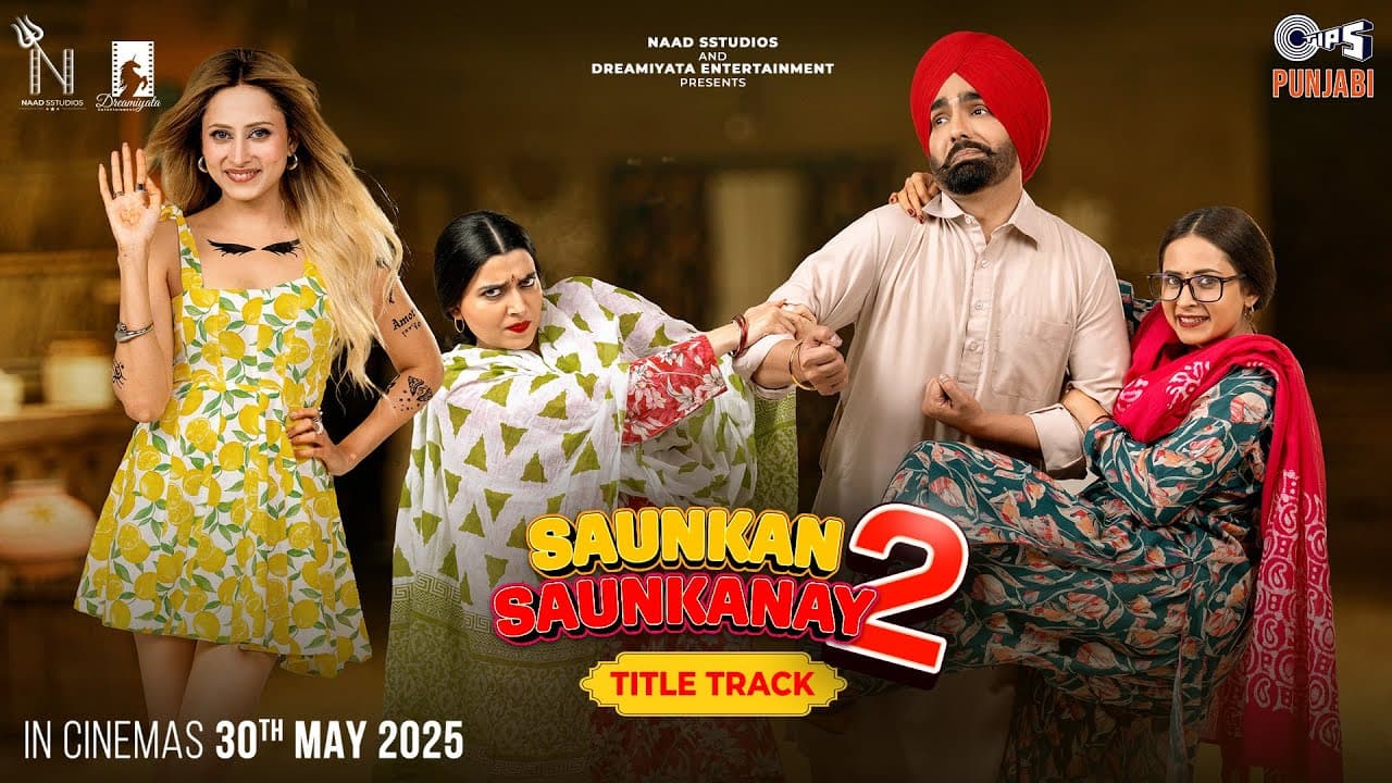 Saunkan Saunkanay 2 (Title Track) | Ammy Virk, Sargun Mehta, Nimrat Khaira | 30th May 2025