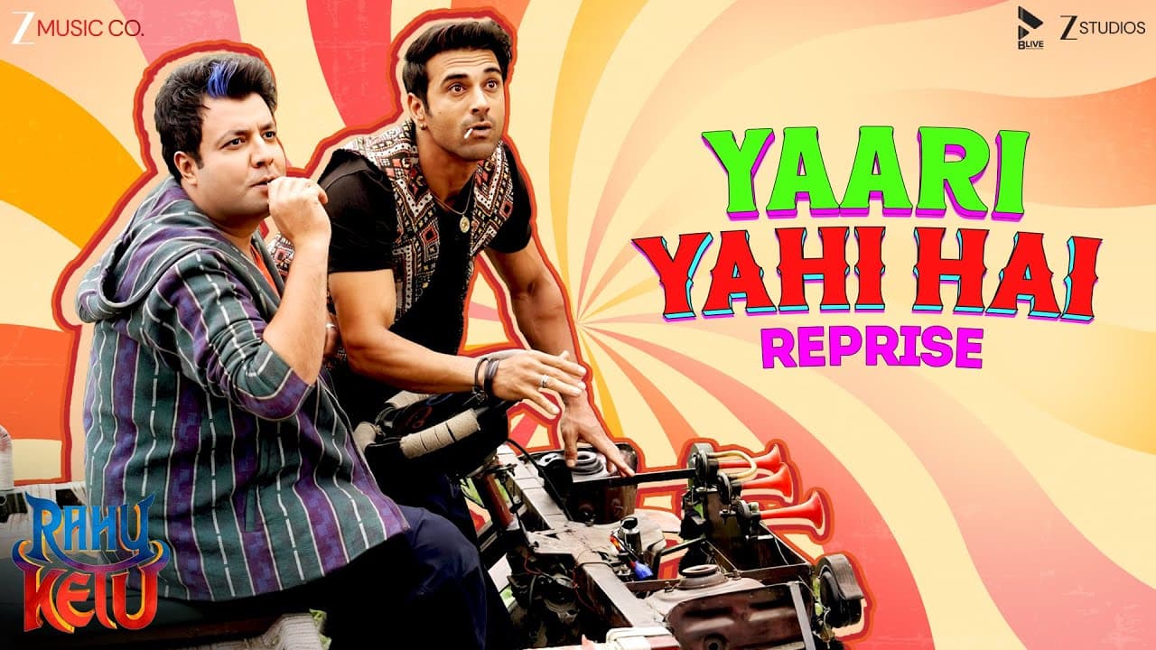 Yaari Yahi Hai Reprise - Rahu Ketu | Pulkit Samrat, Varun Sharma | Abhi Dutt, Abhijit V, Bhrigu P