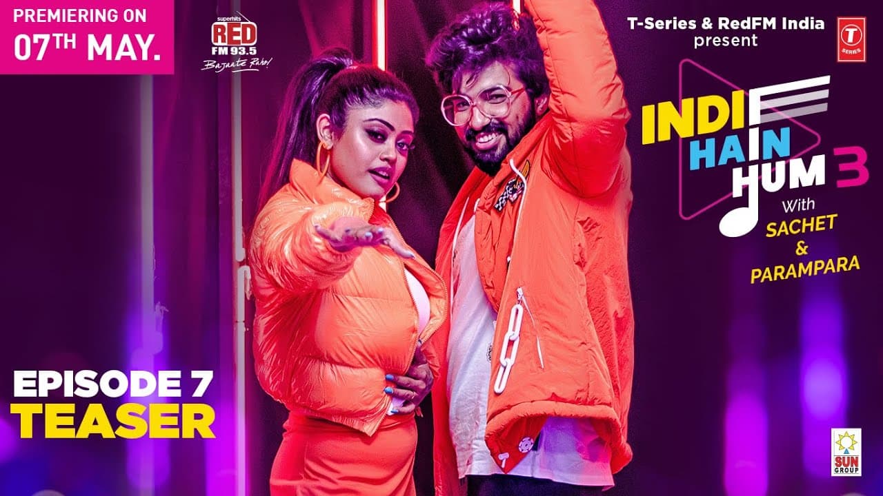 Teaser: EP07 | Indie Hain Hum Season 3 with Sachet & Parampara | T-Series | Red FM