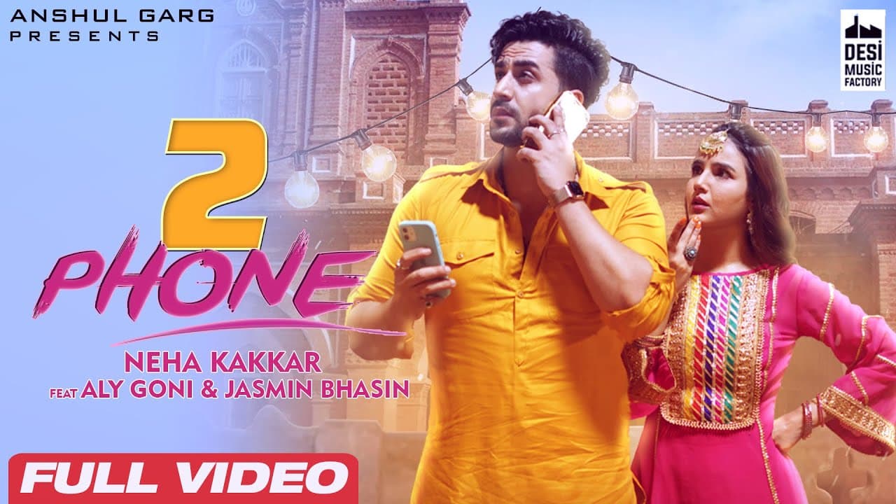2 PHONE - Neha Kakkar | Aly Goni & Jasmin Bhasin | Anshul Garg | Punjabi Songs 2021