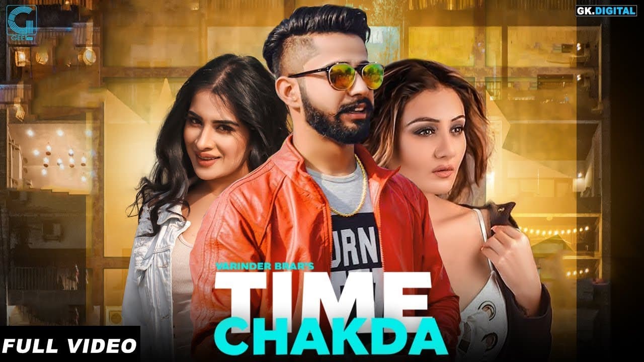 Time Chakda : Varinder Brar (Official Song) Desi Crew | Punjabi Songs 2018 | Geet MP3