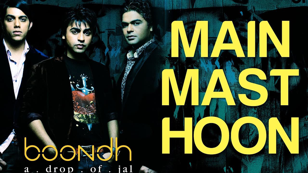 Main Mast Hoon - Boondh A Drop of Jal | Jal - The Band