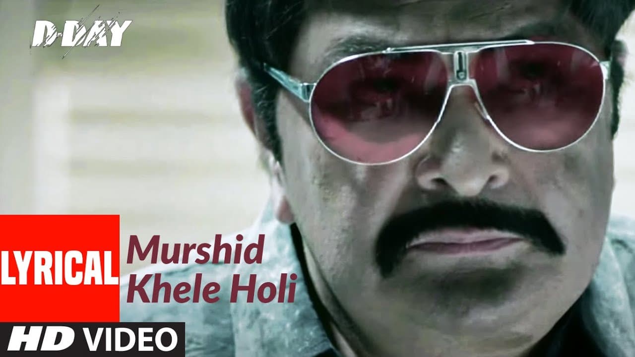 Murshid Khele Holi Lyrical | D Day | Rishi Kapoor, Irrfan Khan, Arjun Rampal | Shankar, Ehsaan,Loy