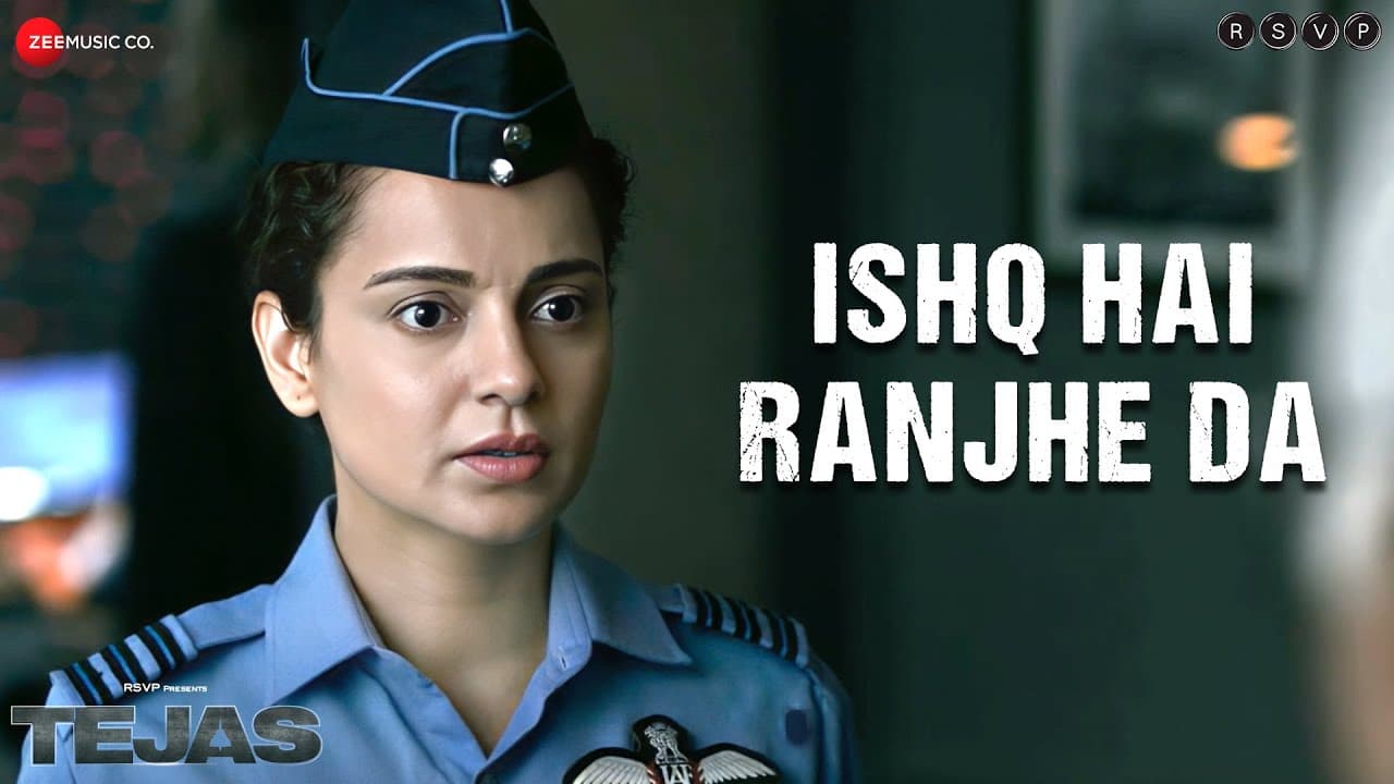 Ishq Hai Ranjhe Da | Tejas | Kangana Ranaut | Osho Jain & Shashwat Sachdev | Kumaar