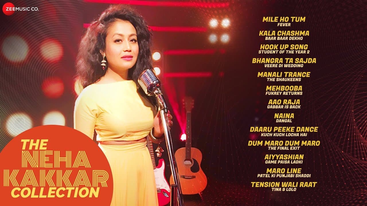 The Neha Kakkar Collection - Mile Ho Tum, Kala Chashma, Hook Up Song & More
