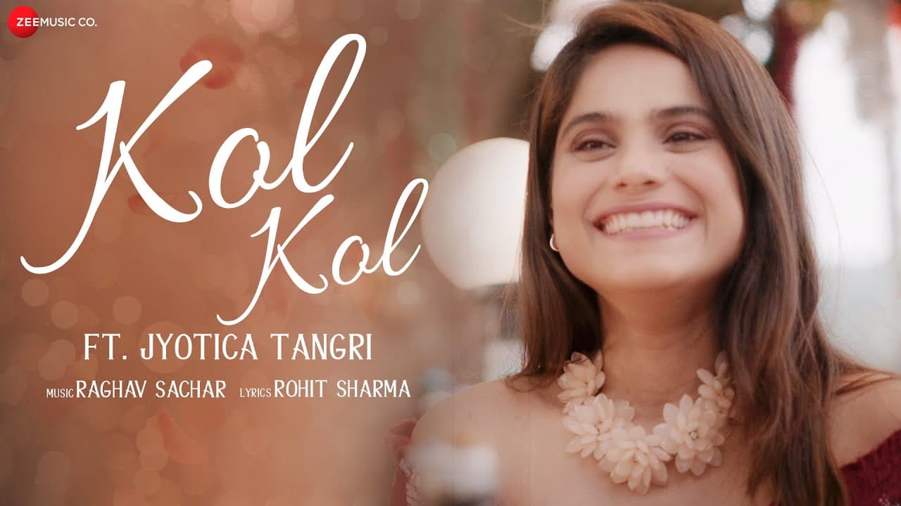 Kol Kol Ft. Jyotica Tangri | Raghav Sachar | Rohit Sharma