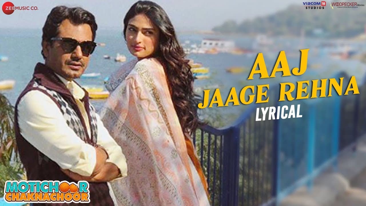 Aaj Jaage Rehna - Lyrical | Motichoor Chaknachoor | Nawazuddin Siddiqui & Athiya Shetty