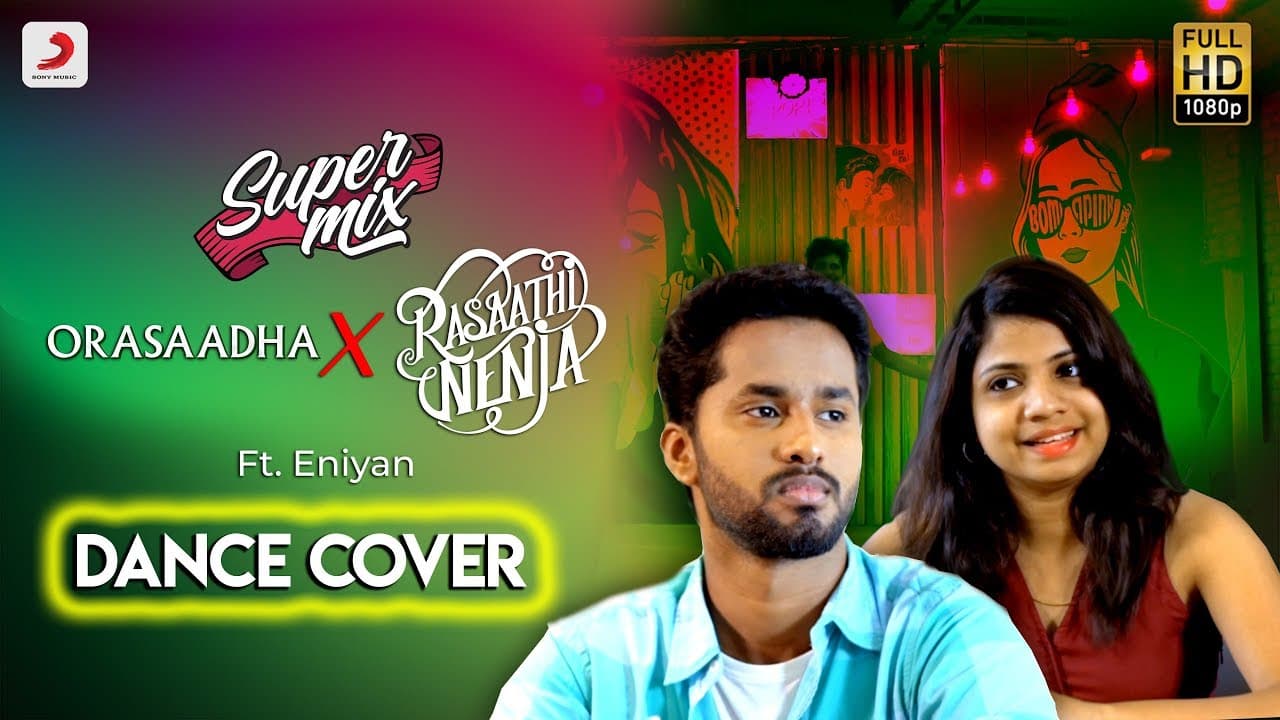 Super mix - Orasaadha X Rasaathi Nenja Dance Cover | Morattu Single's Story l Ft Eniyan