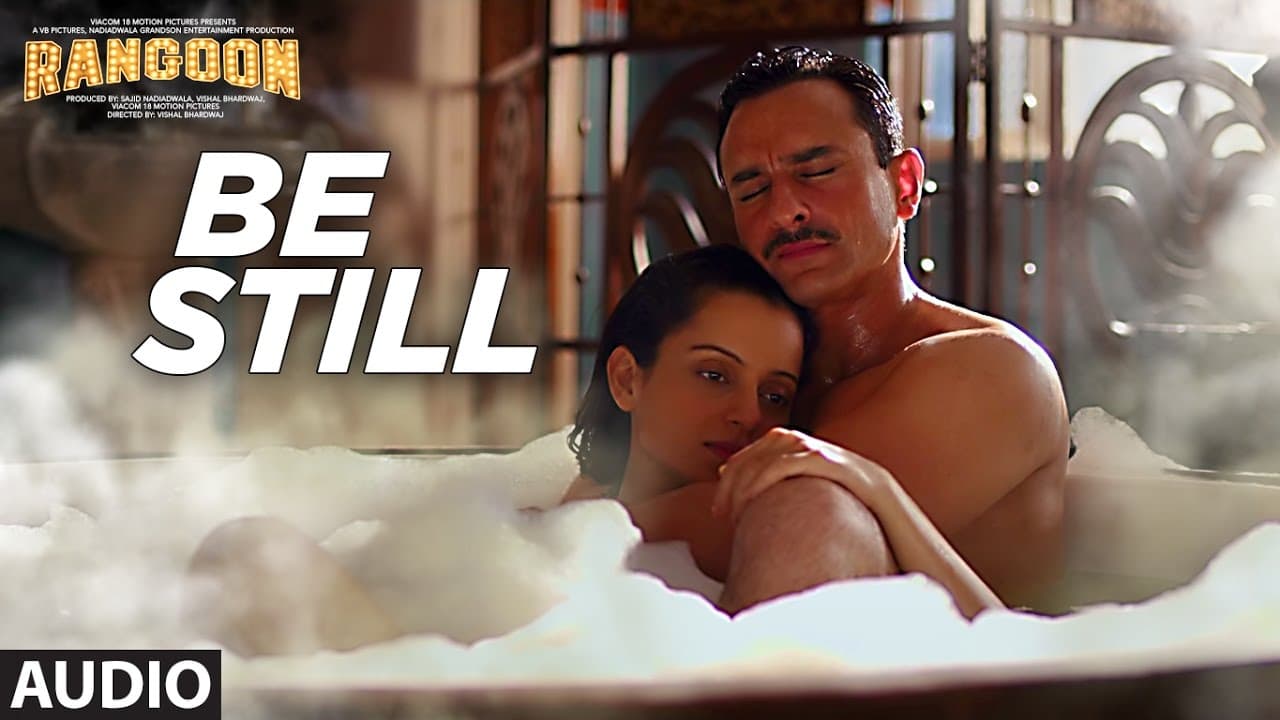 Be Still Full Audio Song | Rangoon | Saif Ali Khan, Kangana Ranaut, Shahid Kapoor | T-Series