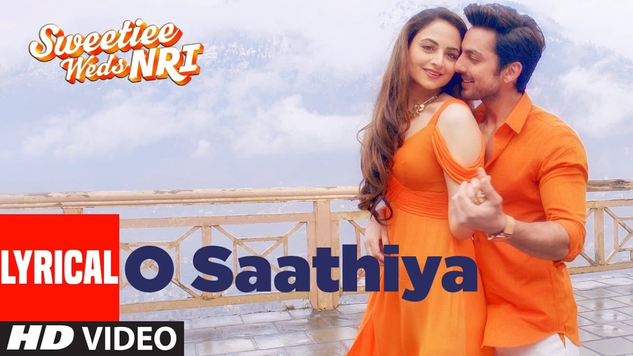 O Saathiya Lyrical Video  | Sweetiee Weds NRI | Himansh Kohli, Zoya Afroz | Armaan Malik, Arko