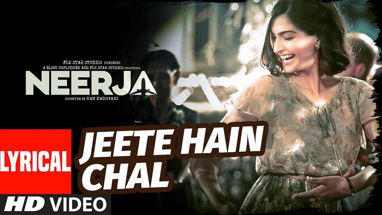 'Jeete Hain Chal' LYRICAL VIDEO Song | Neerja | Sonam Kapoor, Prasoon Joshi | T-Series