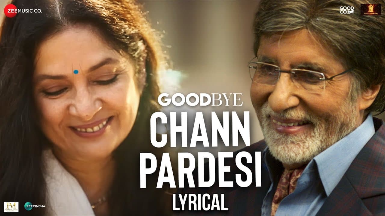 Chann Pardesi - Goodbye | Amitabh Bachchan, Neena G, Rashmika M | Amit Trivedi, Swanand K | Lyrical