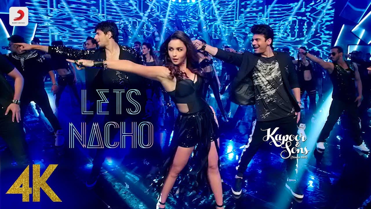 Let’s Nacho - Kapoor & Sons | Sidharth | Alia | Badshah | Benny Dayal | Nucleya | 4K