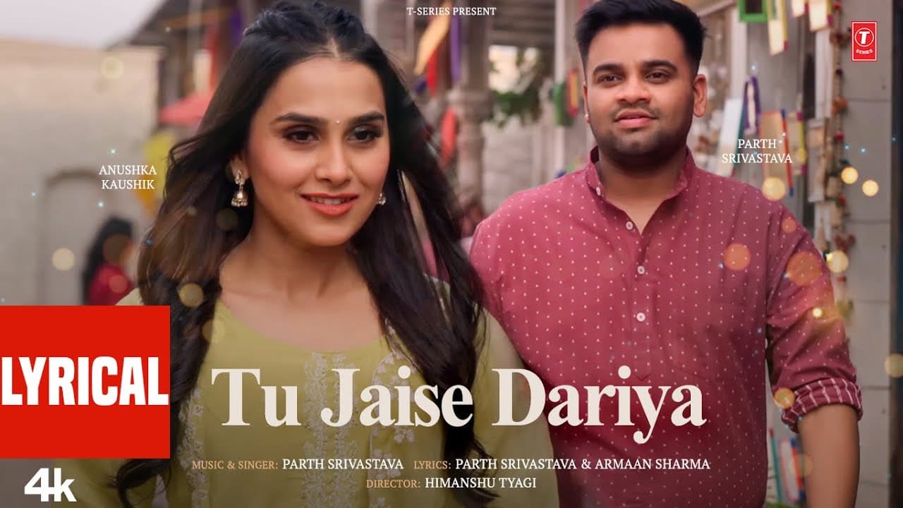 Tu Jaise Dariya (Lyrical Video): Parth Srivastava | Anushka Kaushik | T-Series
