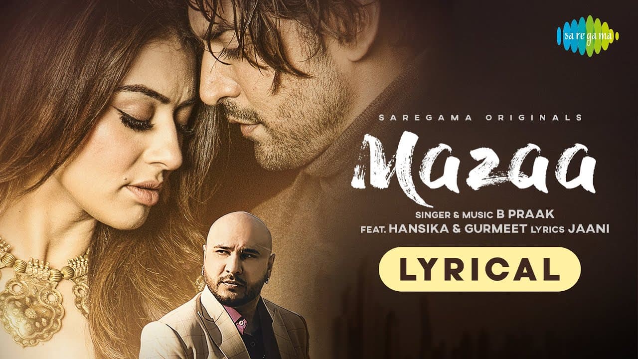 MAZAA | B Praak | Jaani | Arvindr K | New Hindi Songs 2021 | Gurmeet | Hansika | Lyrical Video