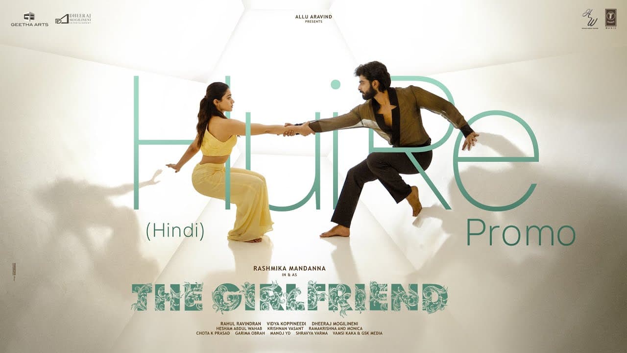 Hui Re Promo | The Girlfriend | Rashmika Mandanna | Rahul Ravindran | Deekshith Shetty