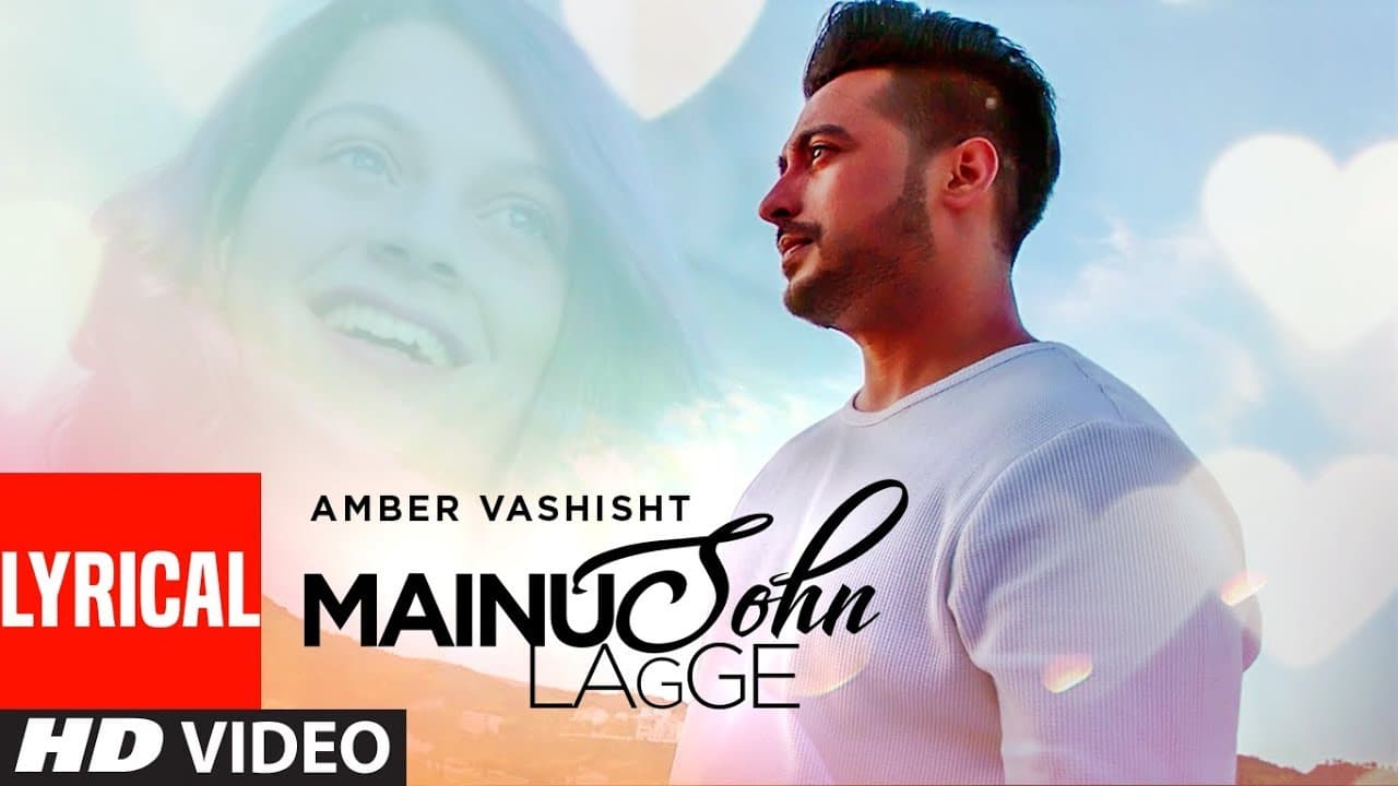 Mainu Sohn Lagge: Amber Vashisht (Lyrical Song) | Maninder Kailey | New Punjabi Songs