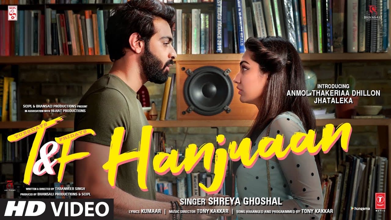 Tuesdays & Fridays: Hanjuaan | Shreya Ghoshal, Tony Kakkar | Anmol Thakeria Dhillon, Jhataleka