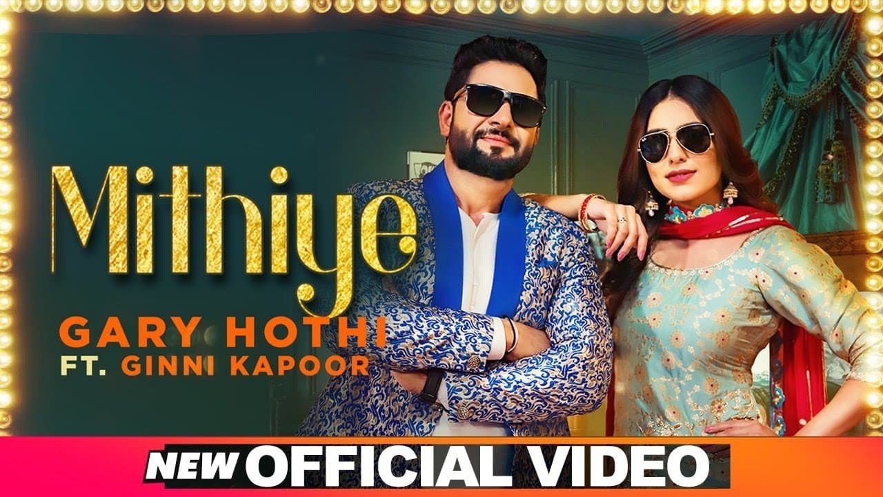 Mithiye (Official Video) | Gary Hothi Ft Ginni Kapoor| G Guri | Latest Punjabi Songs 2019