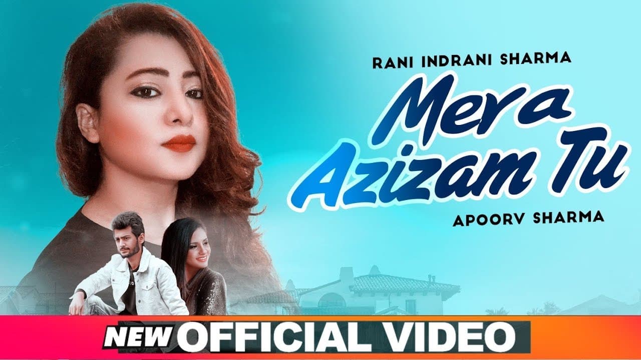 Mera Azizam Tu (Official Video) | Apoorv Sharma | Rani Indrani Sharma | Latest Punjabi Song 2020