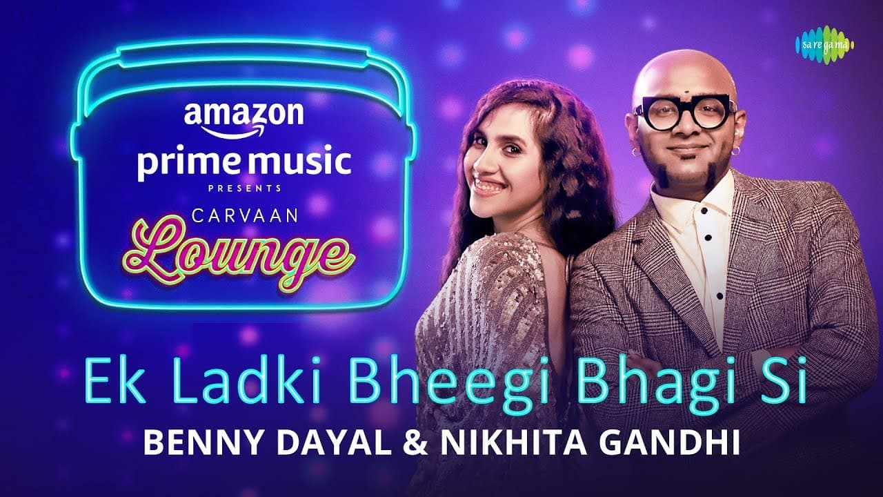 Ek Ladki Bheegi Bhagi Si | Carvaan Lounge | Benny Dayal | Nikhita Gandhi | Himanshu | Akashdeep-Jam8