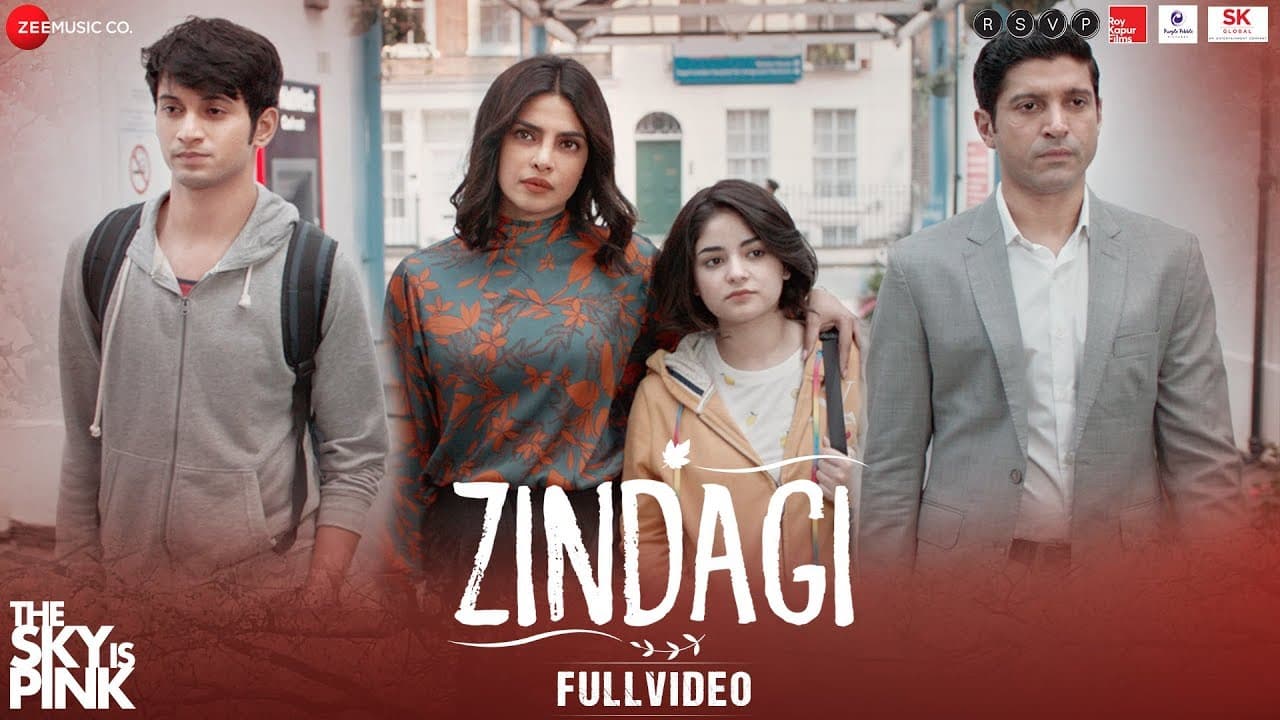 Zindagi - Full Video | The Sky Is Pink | Priyanka Chopra Jonas, Farhan Akhtar | Arijit Singh