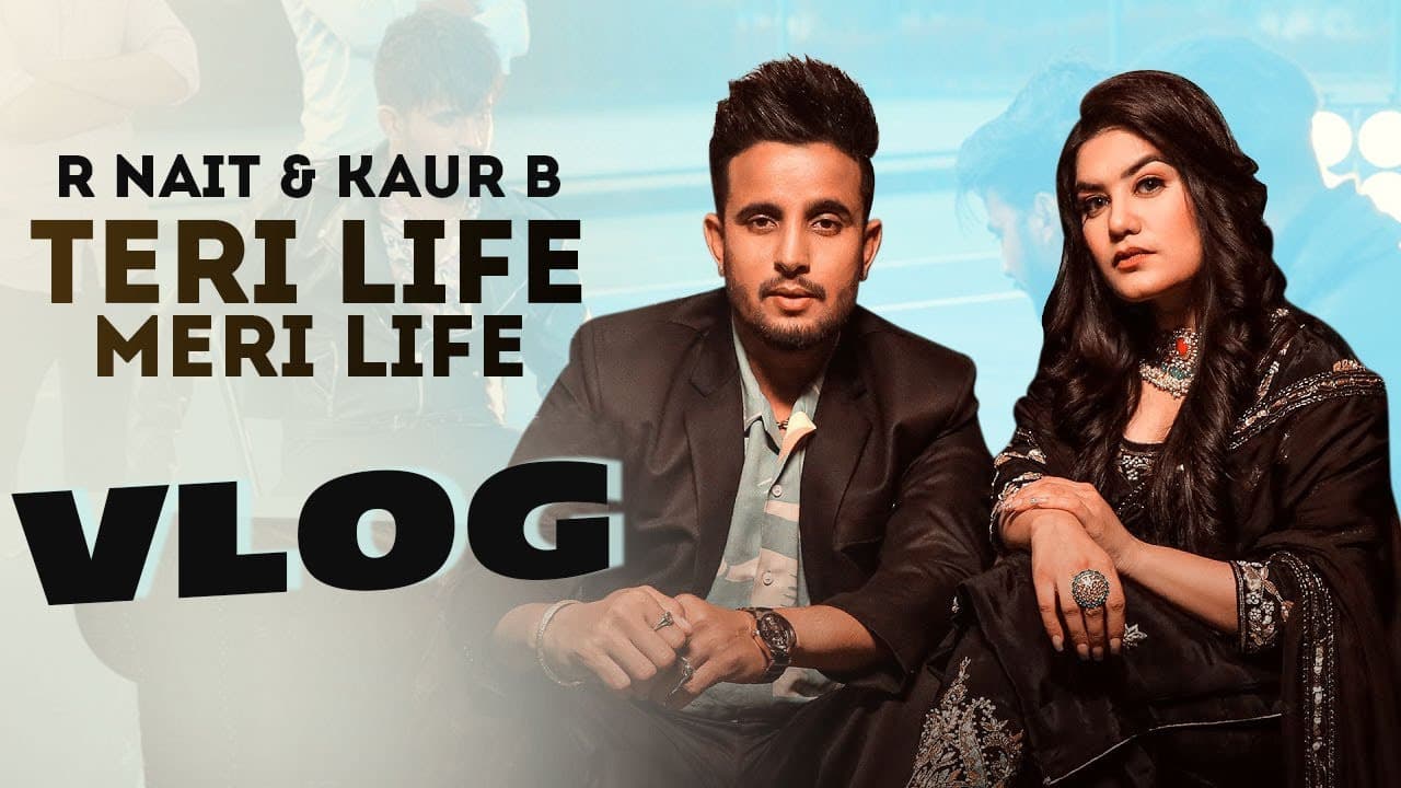 Teri Life Meri Life (Vlog) | R Nait Ft Kaur B | Desi Crew | Latest Punjabi Song 2022 | Speed Records