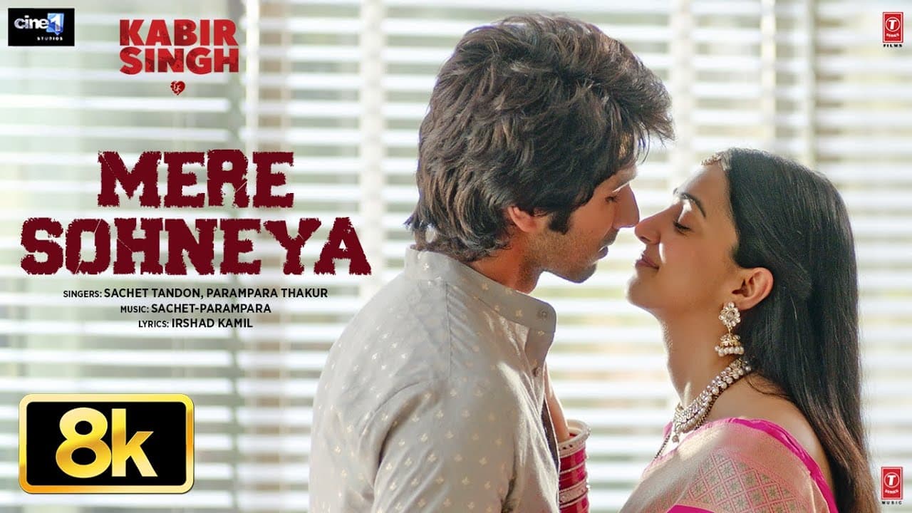 Mere Sohneya 8K Full Song | Kabir Singh | Shahid K, Kiara A, Sandeep V | Sachet-Parampara | Irshad K