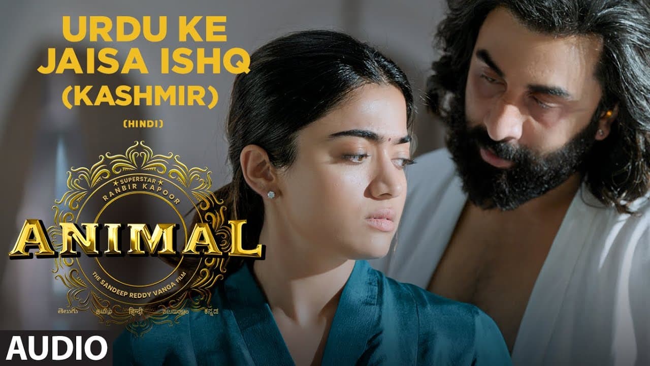 ANIMAL:Urdu Ke Jaisa Ishq(Kashmir)|Ranbir Kapoor,Rashmika,Anil K,Bobby D|Sandeep V|Manan Bhardwaj