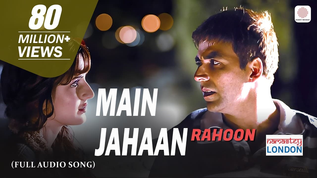 Main Jahaan Rahoon | Full Audio Song | Namastey London | Rahat Fateh Ali Khan | Krishna Beura