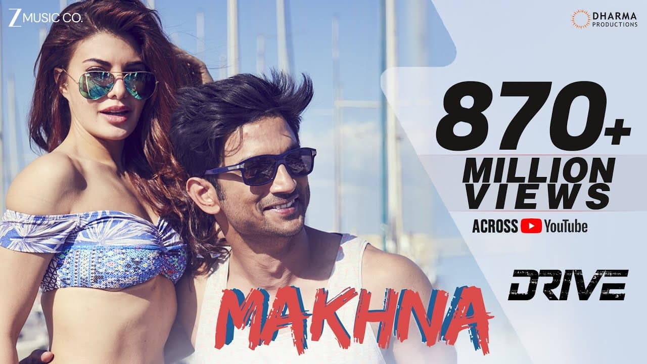 Makhna - Drive | Sushant Singh Rajput, Jacqueline Fernandez | Tanishk Bagchi, Asees Kaur