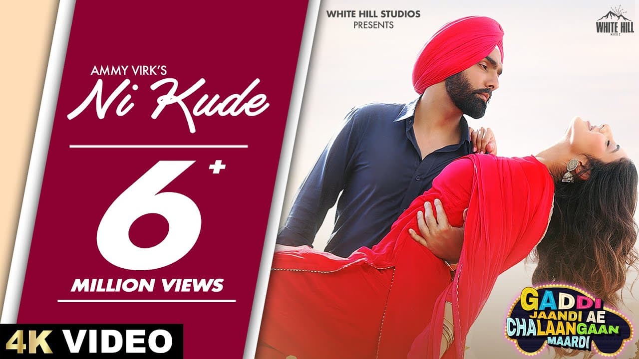 AMMY VIRK : Ni Kude | Jasmin Bajwa | Gaddi Jaandi Ae Chhalanga Maardi | Punjabi Romantic Songs 2023