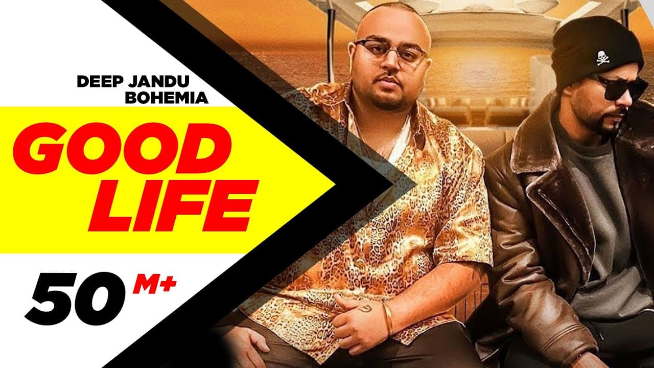 Good Life (Full Video ) | Deep Jandu Feat. Bohemia | Sukh Sanghera | Latest Punjabi Songs 2018