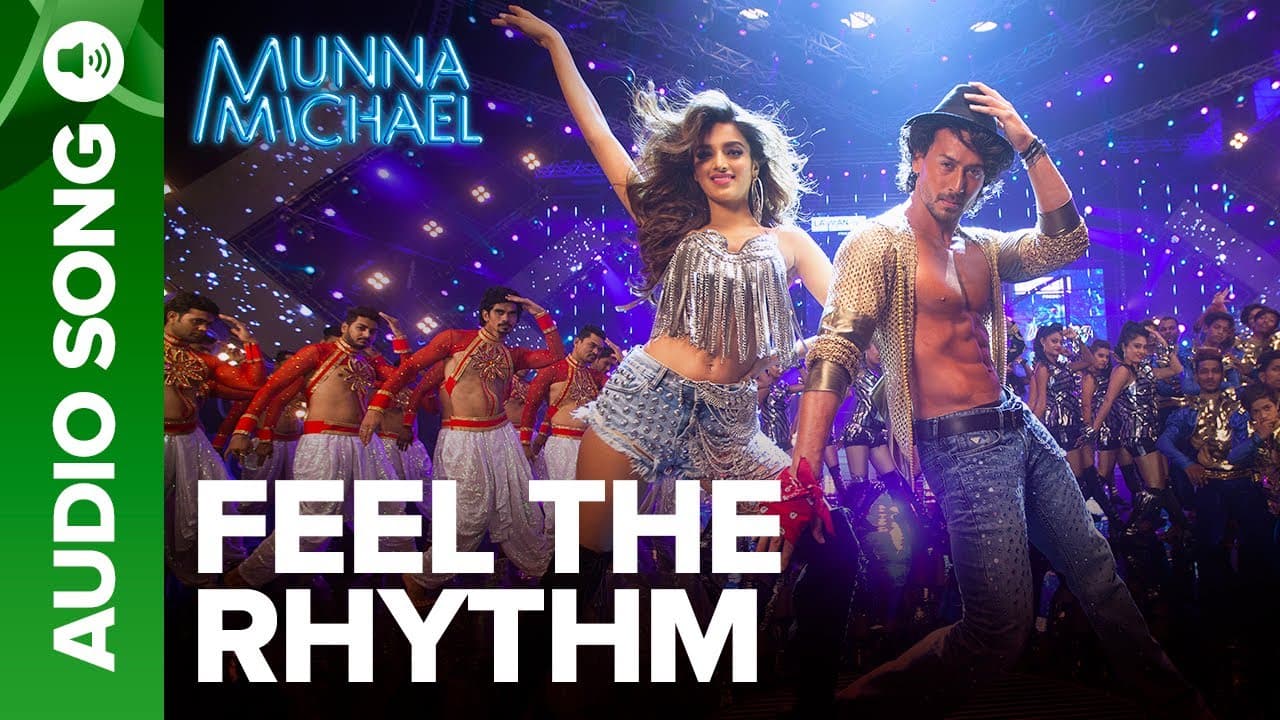Feel The Rhythm - Full Audio Song | Munna Michael | Tiger Shroff & Nidhhi Agerwal